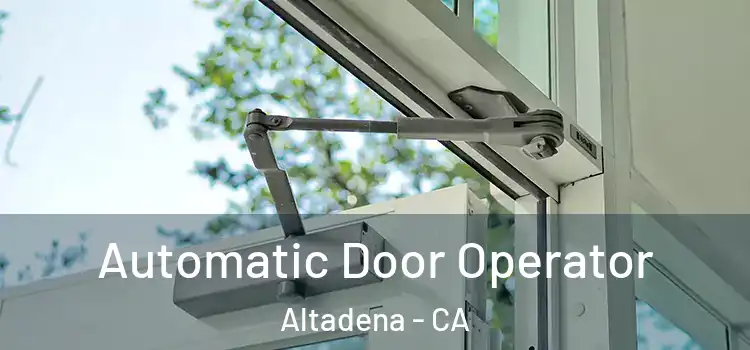 Automatic Door Operator Altadena - CA