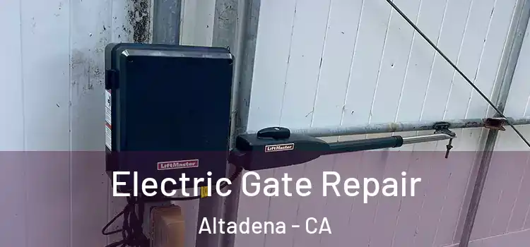 Electric Gate Repair Altadena - CA
