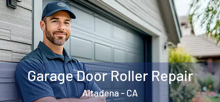  Garage Door Roller Repair Altadena - CA