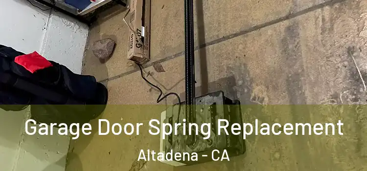  Garage Door Spring Replacement Altadena - CA
