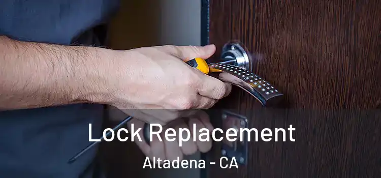 Lock Replacement Altadena - CA
