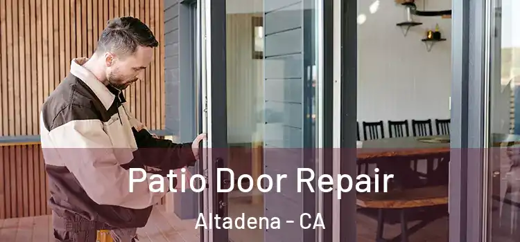 Patio Door Repair Altadena - CA