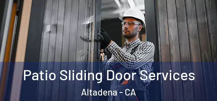 Patio Sliding Door Services Altadena - CA