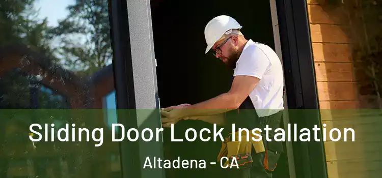 Sliding Door Lock Installation Altadena - CA