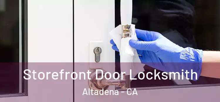 Storefront Door Locksmith Altadena - CA